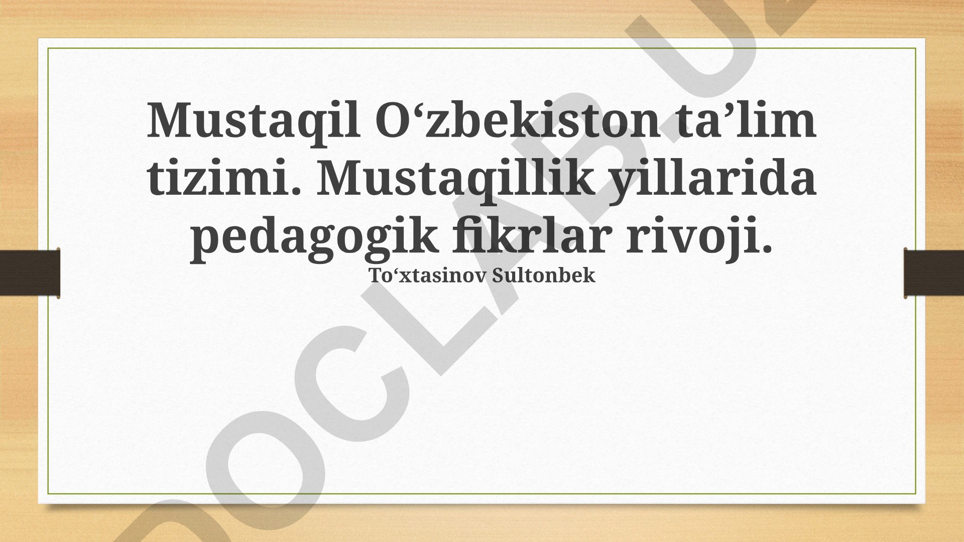 Mustaqillik yillarida O'zbekiston ta'lim tizimi va pedagogik fikr rivoji
