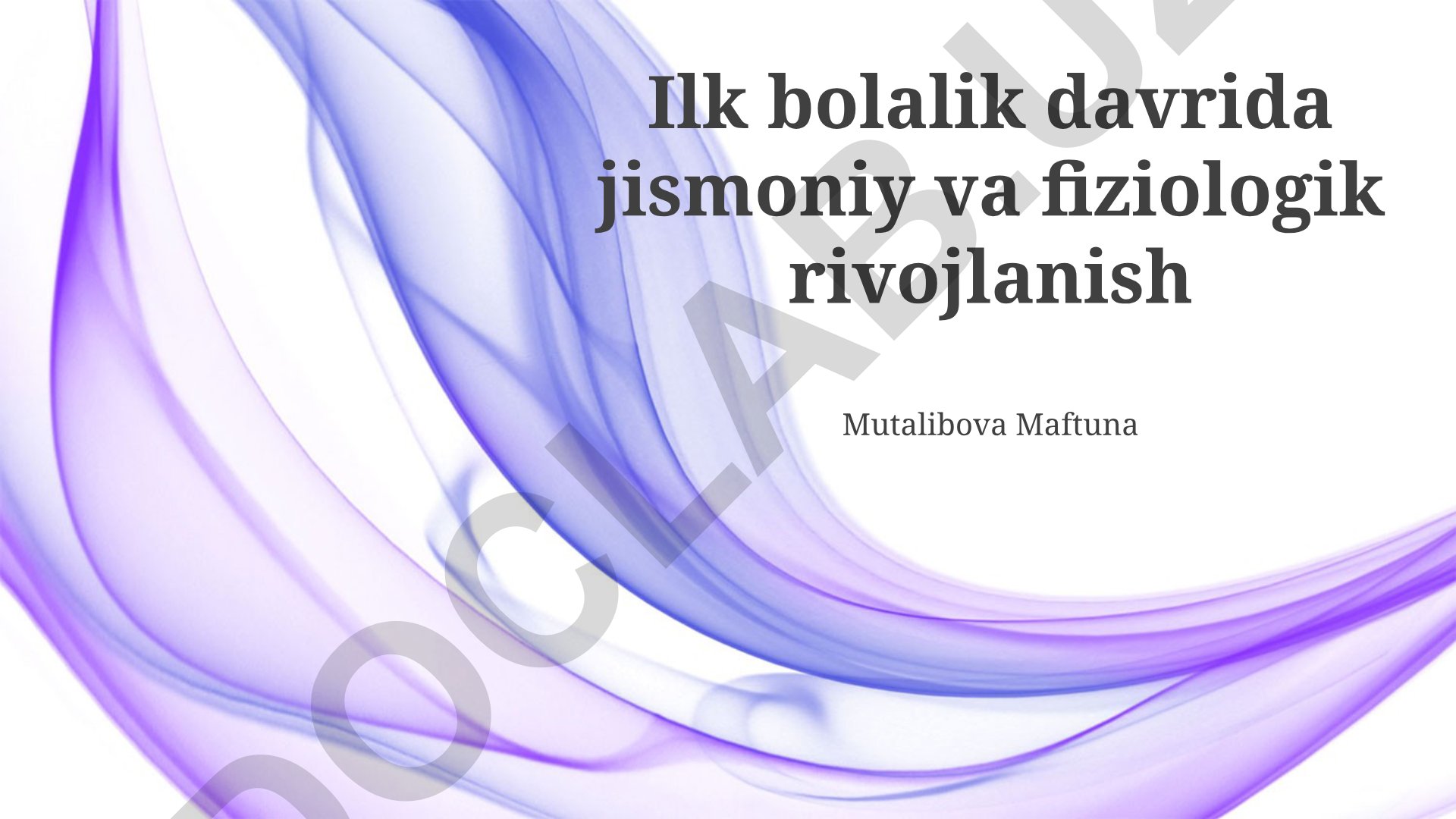 Ilk bolalik davrida jismoniy va fiziologik rivojlanish