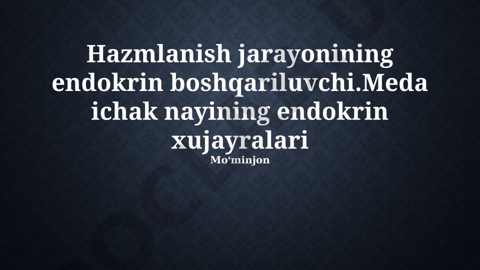 Hazmlanish jarayonining endokrin boshqariluvi