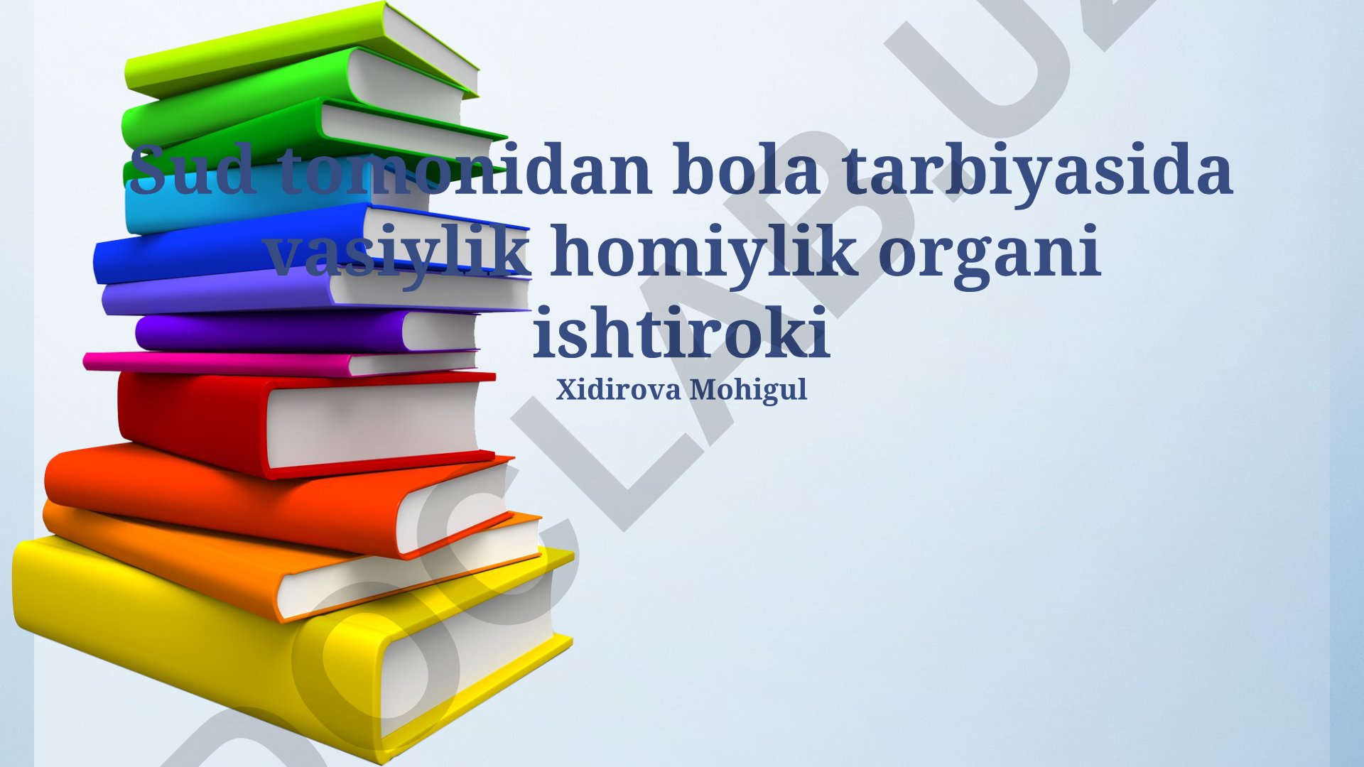 Sud tomonidan bola tarbiyasida vasiylik homiylik organi ishtiroki