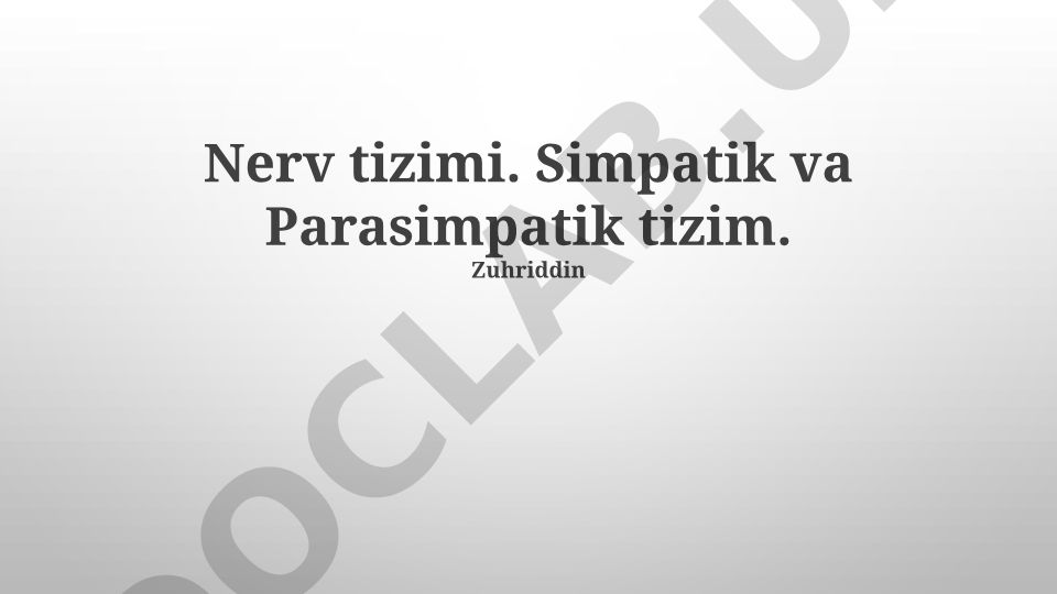 Nerv tizimi: Simpatik va Parasimpatik tizimlar