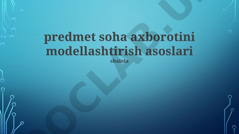 Axborot modellashtirish asoslari va amaliy qo'llanilishi