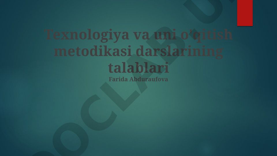 Texnologiya va uni o'qitish metodikasi darslarining talablari