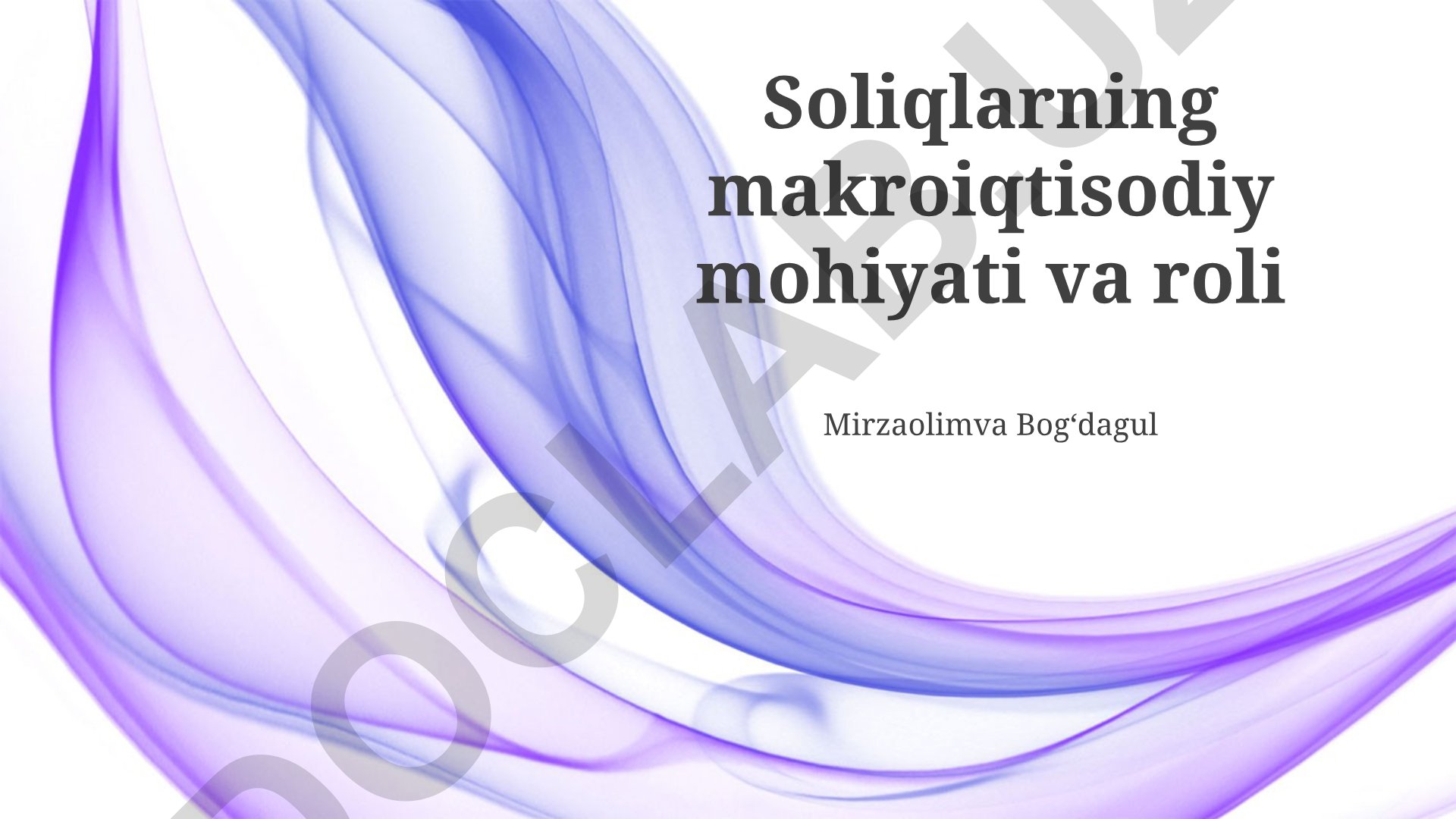 Soliqlarning makroiqtisodiy mohiyati va roli