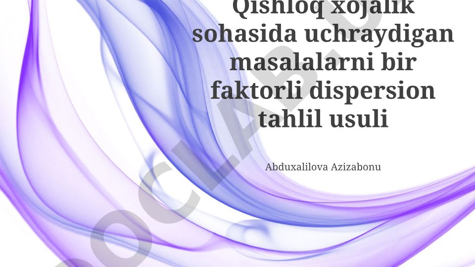 Qishloq xo'jaligida bir faktorli dispersion tahlil (ANOVA) usuli
