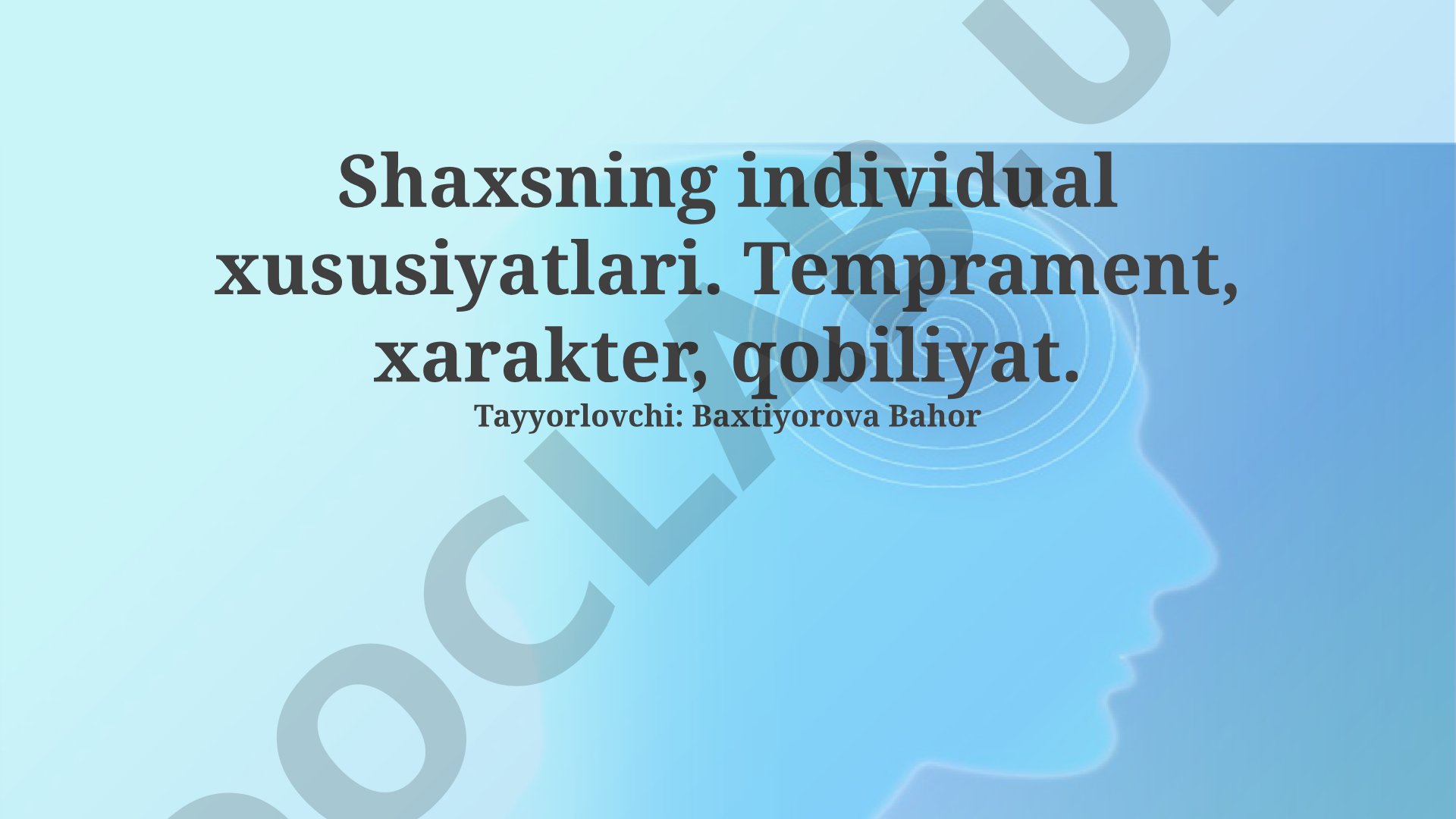 Shaxsning individual xususiyatlari: Temperament, xarakter, qobiliyat
