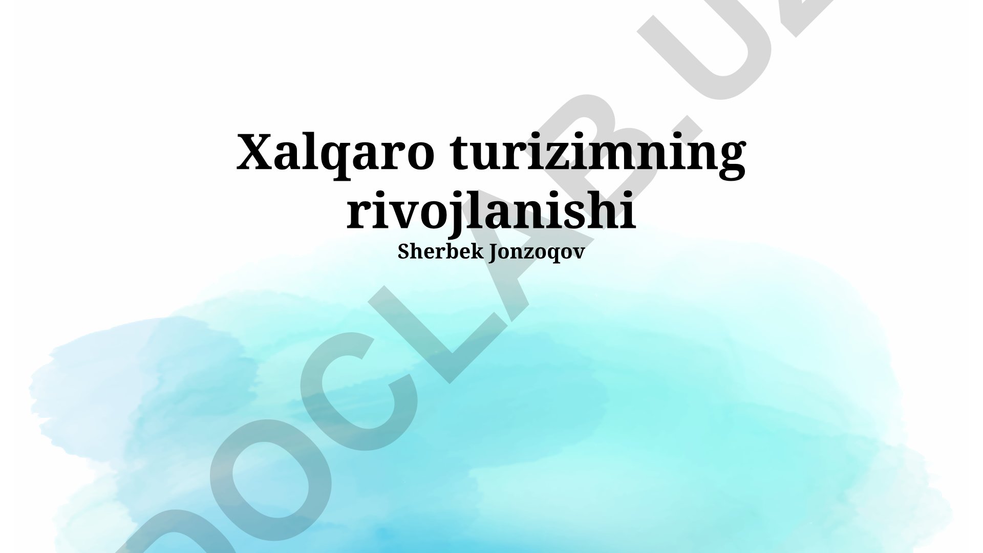 Xalqaro turizmining rivojlanish bosqichlari va zamonaviy xususiyatlari