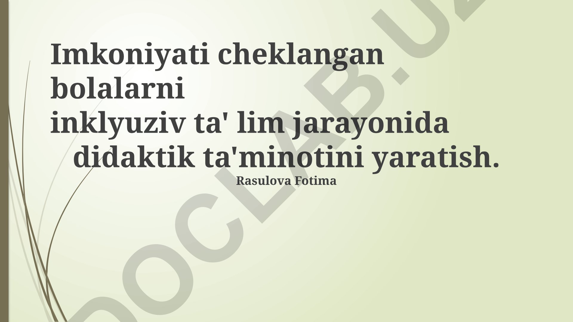Imkoniyati cheklangan bolalarni inklyuziv ta'lim jarayonida didaktik ta'minotini yaratish