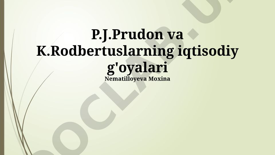 P.J. Prudon va K. Rodbertusning iqtisodiy g'oyalari: taqqoslash va tahlil