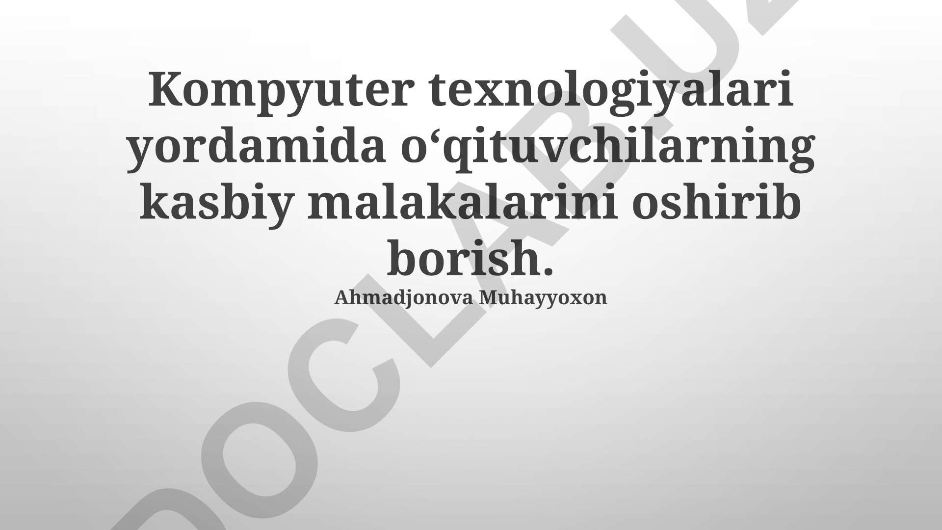 Kompyuter texnologiyalari yordamida oʻqituvchilarning kasbiy malakalarini oshirish
