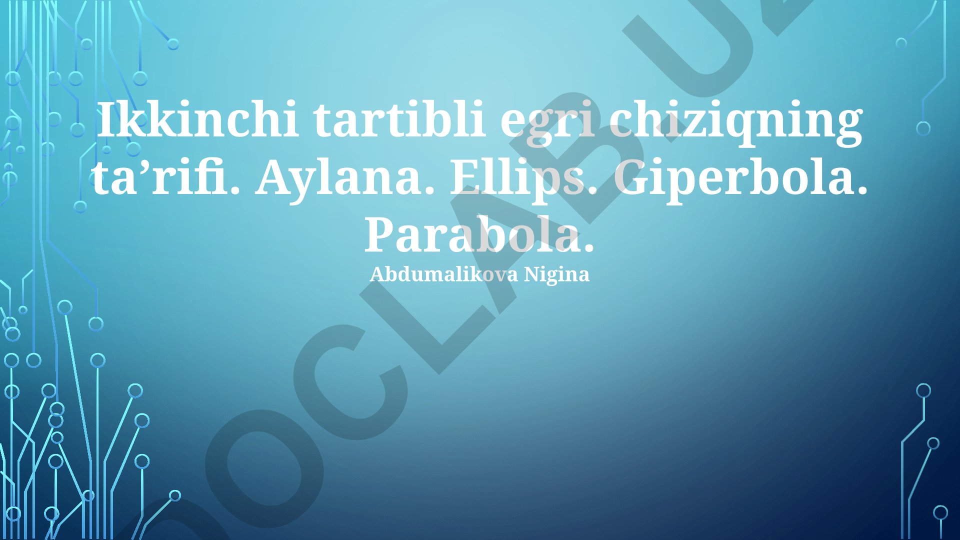 Ikkinchi tartibli egri chiziqlar: parabola, aylana, ellips va giperbola