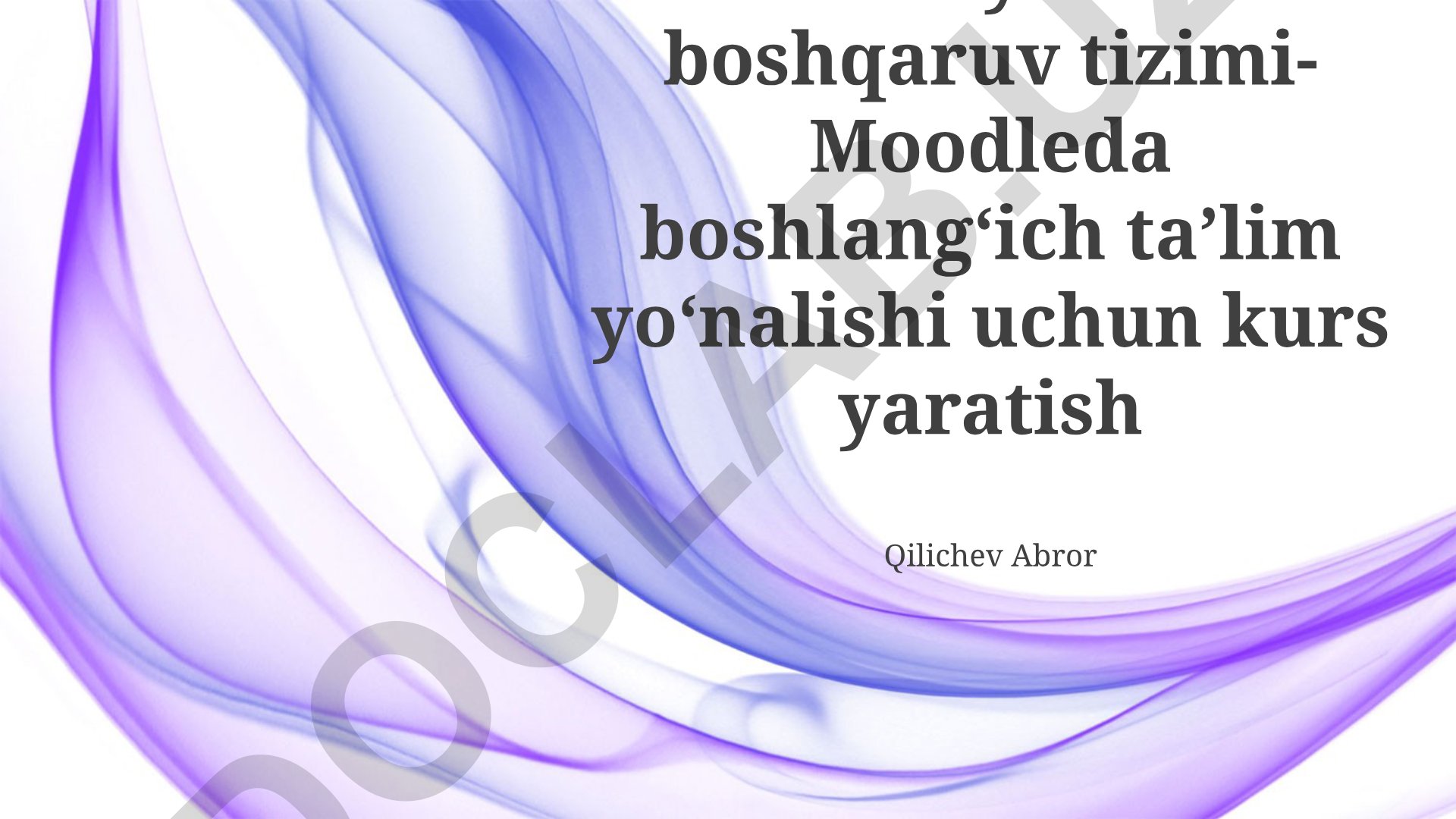 Moodle tizimida boshlang'ich ta'lim kursi yaratish