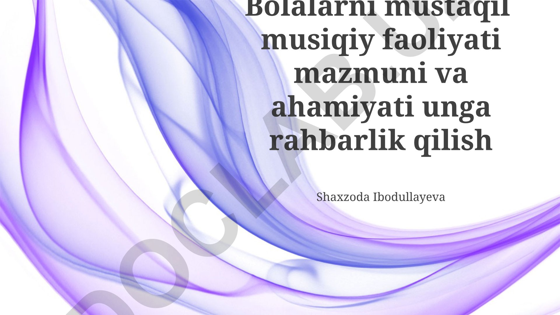 Bolalarni mustaqil musiqiy faoliyati mazmuni va ahamiyati