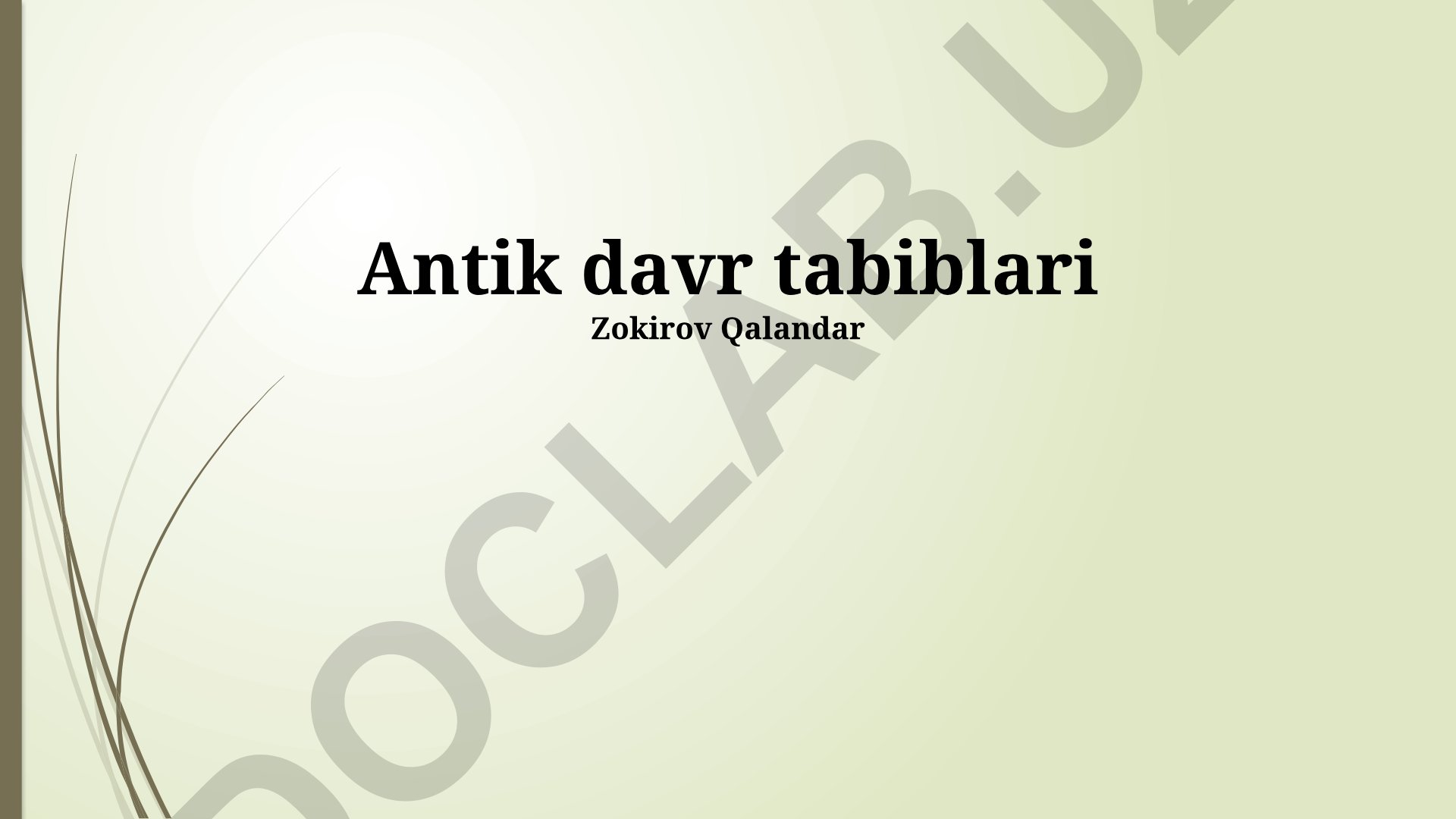 Antik davr tabiblari va qadimgi tibbiyot rivojlanishi