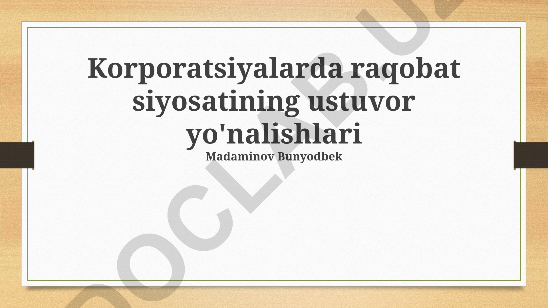 Korporatsiyalarda raqobat siyosatining ustuvor yo'nalishlari
