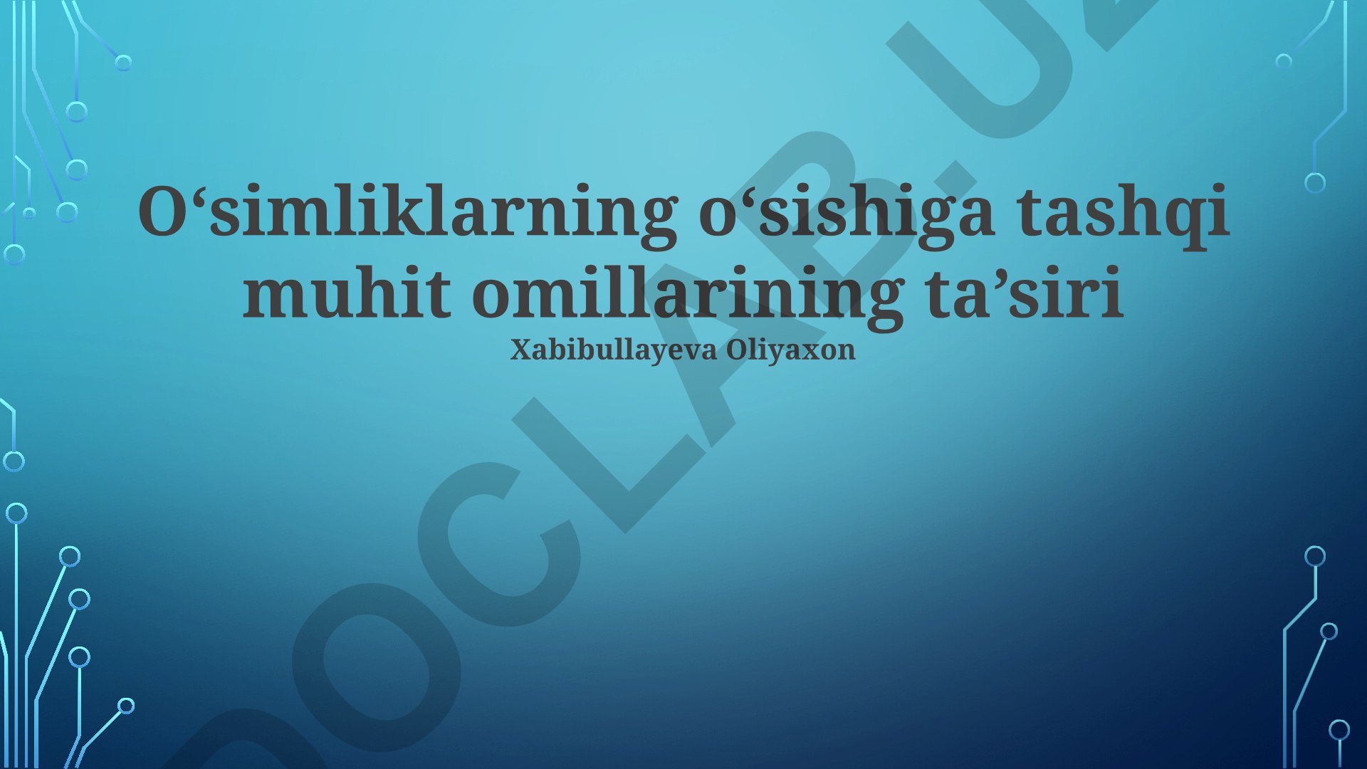 O‘simliklarning o‘sishiga tashqi muhit omillarining ta’siri