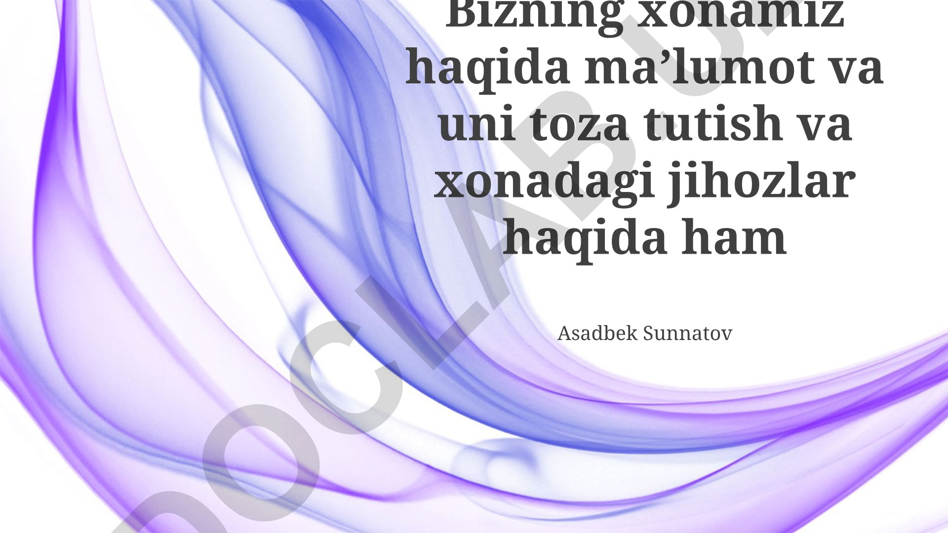 Xonani toza tutish va jihozlar haqida ma'lumot