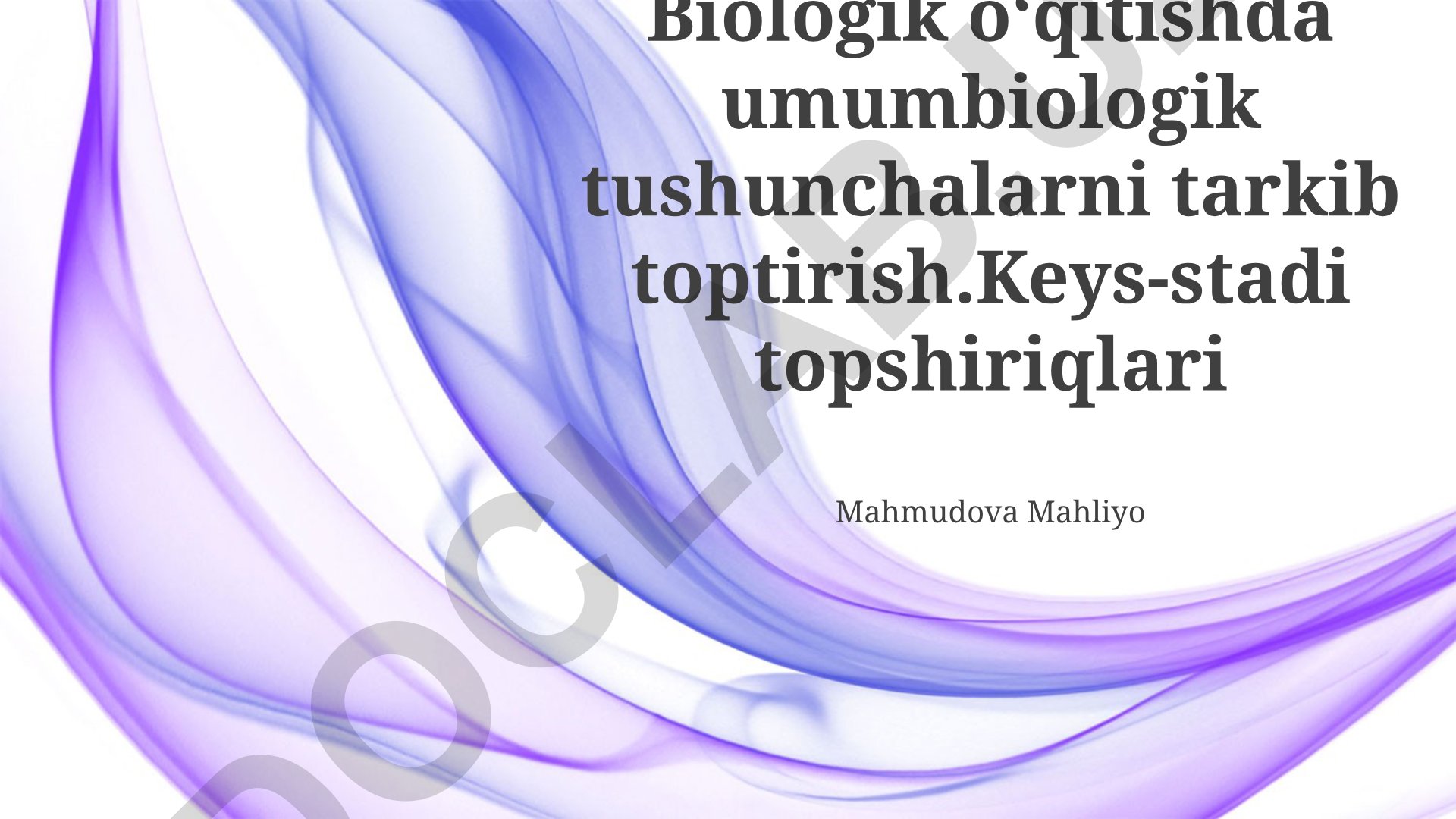 Umumiy biologik tushunchalarni shakllantirish va kas-studiya usuli