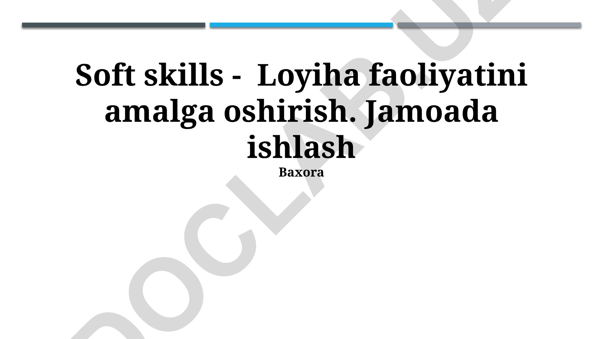 Soft skills - Loyiha faoliyatini amalga oshirish. Jamoada ishlash