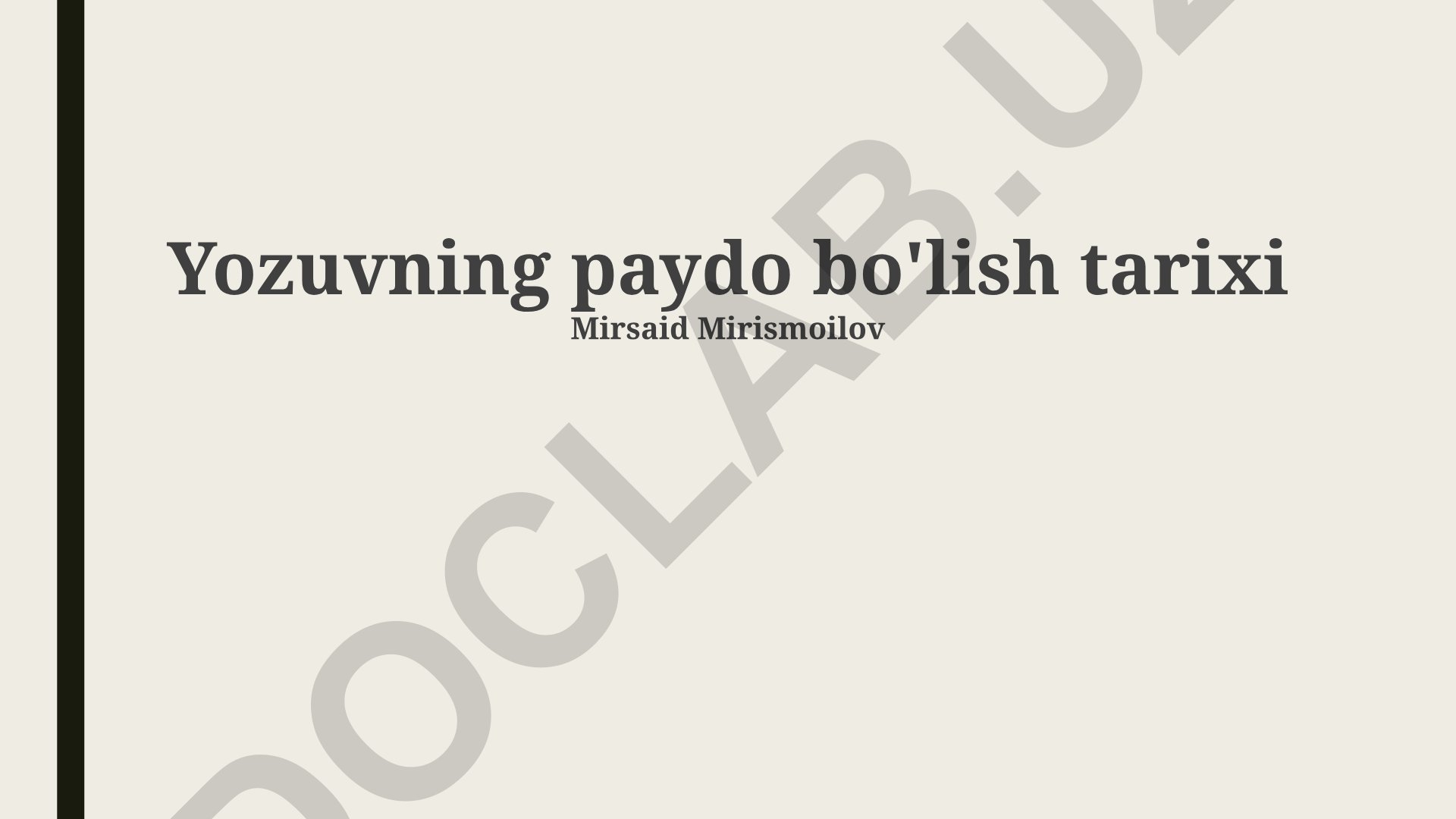 Yozuvning paydo bo'lish tarixi va yozuv tizimlarining rivojlanishi