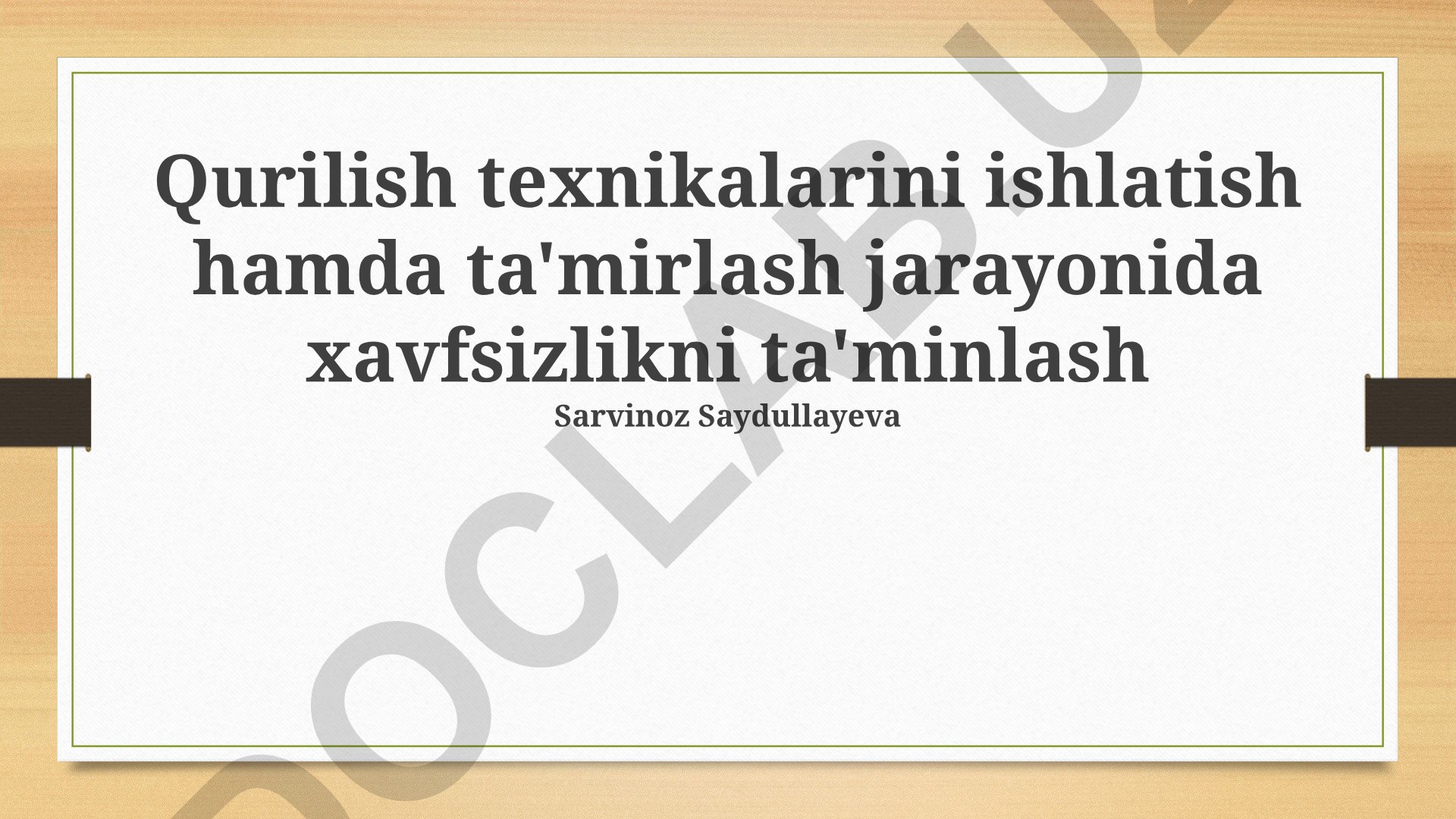 Qurilish texnikalaridan foydalanish va ta'mirlashda xavfsizlikni ta'minlash