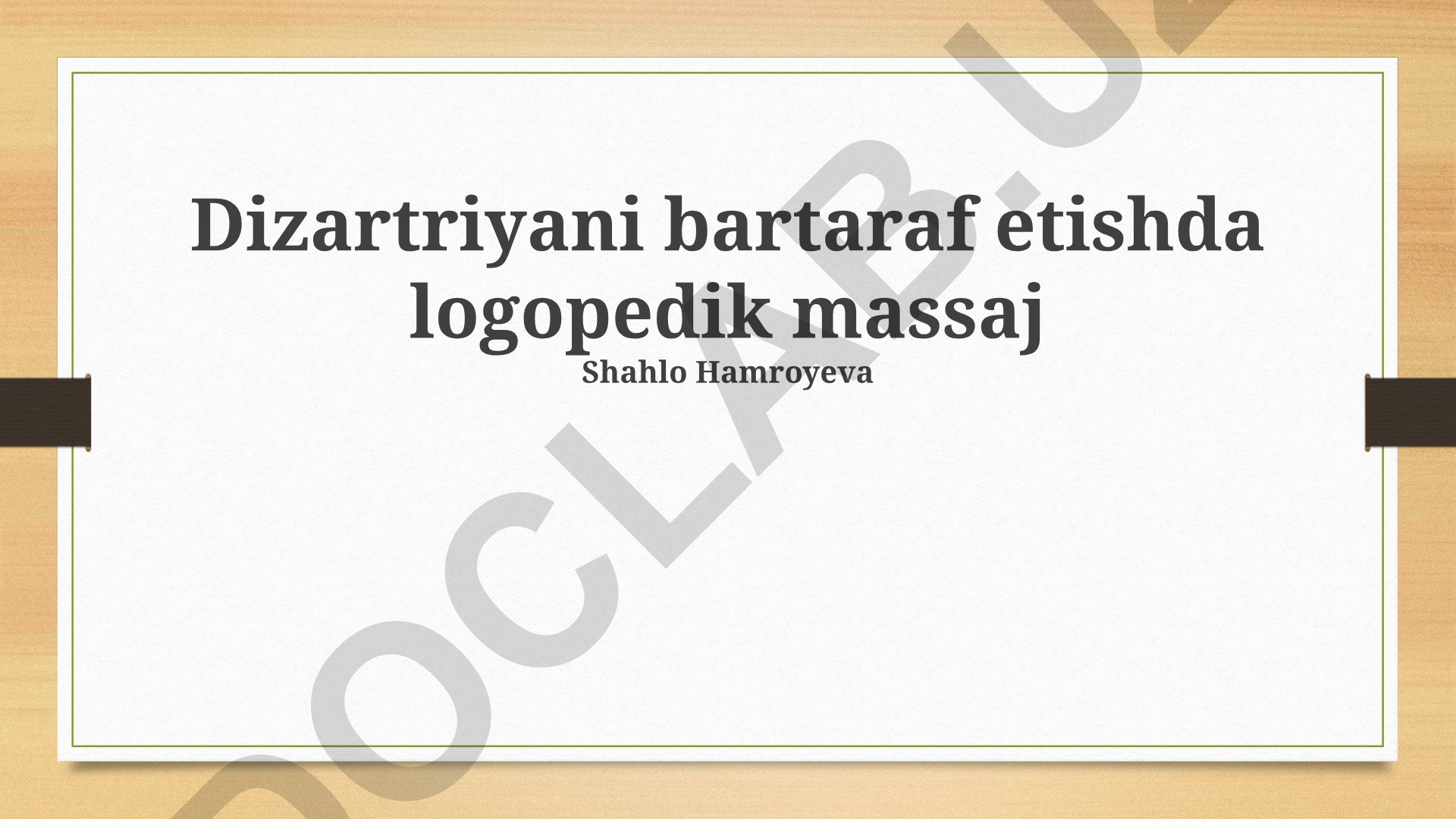 Dizartriyani bartaraf etishda logopedik massaj