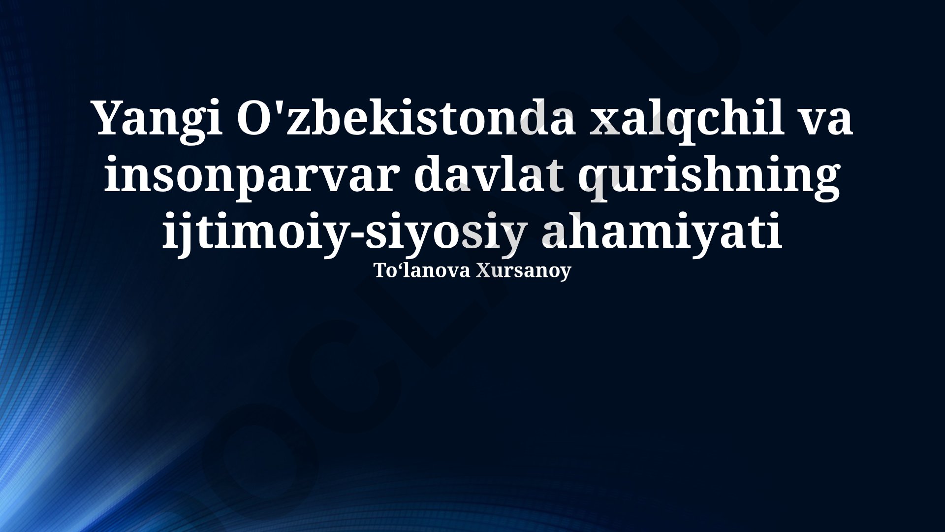 Yangi O'zbekistonda xalqchil va insonparvar davlat qurishning ijtimoiy-siyosiy ahamiyati
