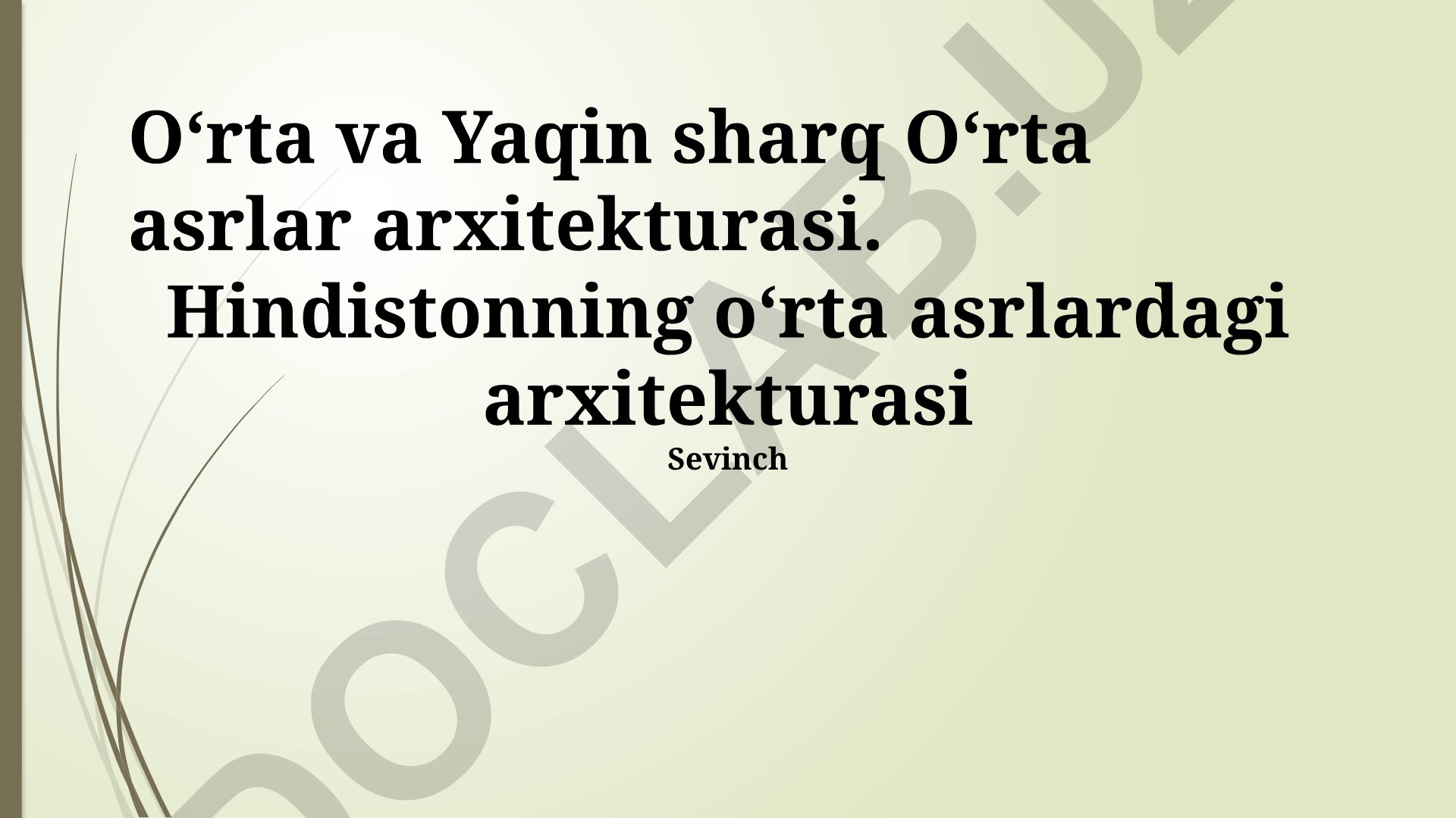 Oʻrta va Yaqin sharq Oʻrta asrlar arxitekturasi. Hindistonning oʻrta asrlardagi arxitekturasi