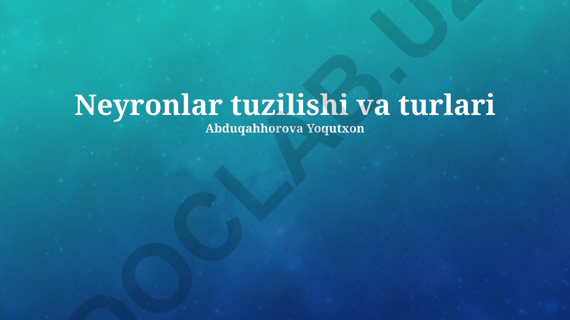 Neyronlar tuzilishi va turlari