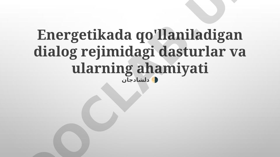 Energetikada dialog rejimidagi dasturlar va ularning ahamiyati