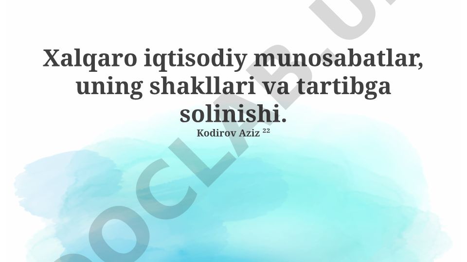 Xalqaro iqtisodiy munosabatlar, uning shakllari va tartibga solinishi
