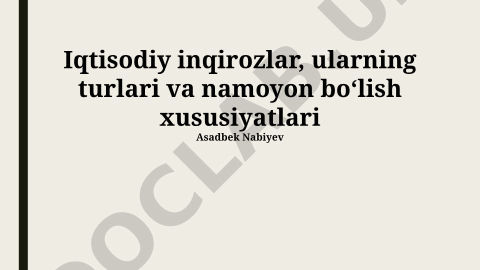 Iqtisodiy inqirozlar, ularning turlari va namoyon boʻlish xususiyatlari