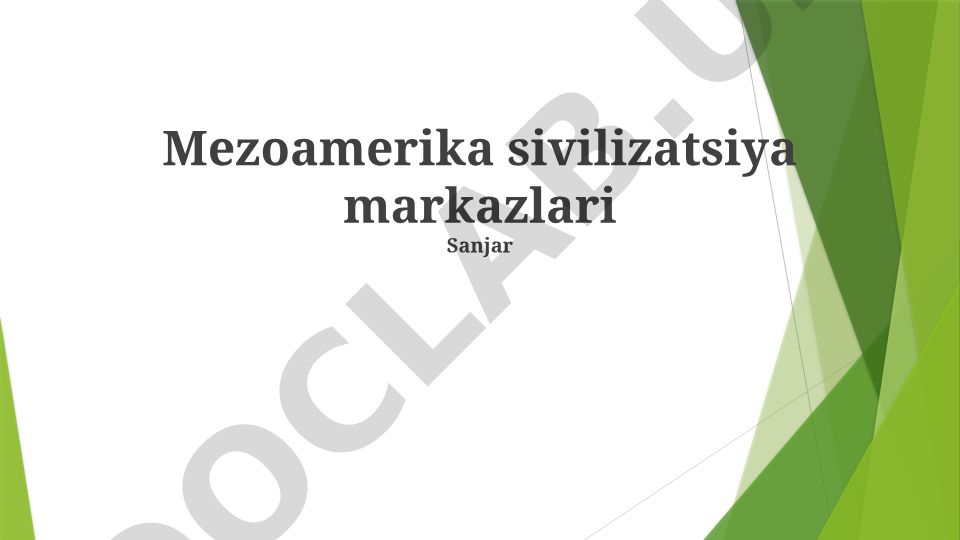 Mezoamerika sivilizatsiya markazlari: Azteklar, Mayya, Olmeklar, Tolteklar