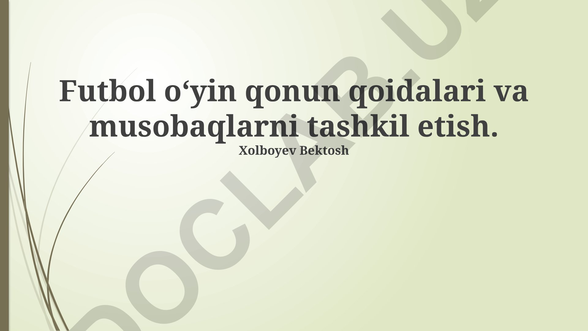 Futbol o‘yin qonun qoidalari va musobaqlarni tashkil etish