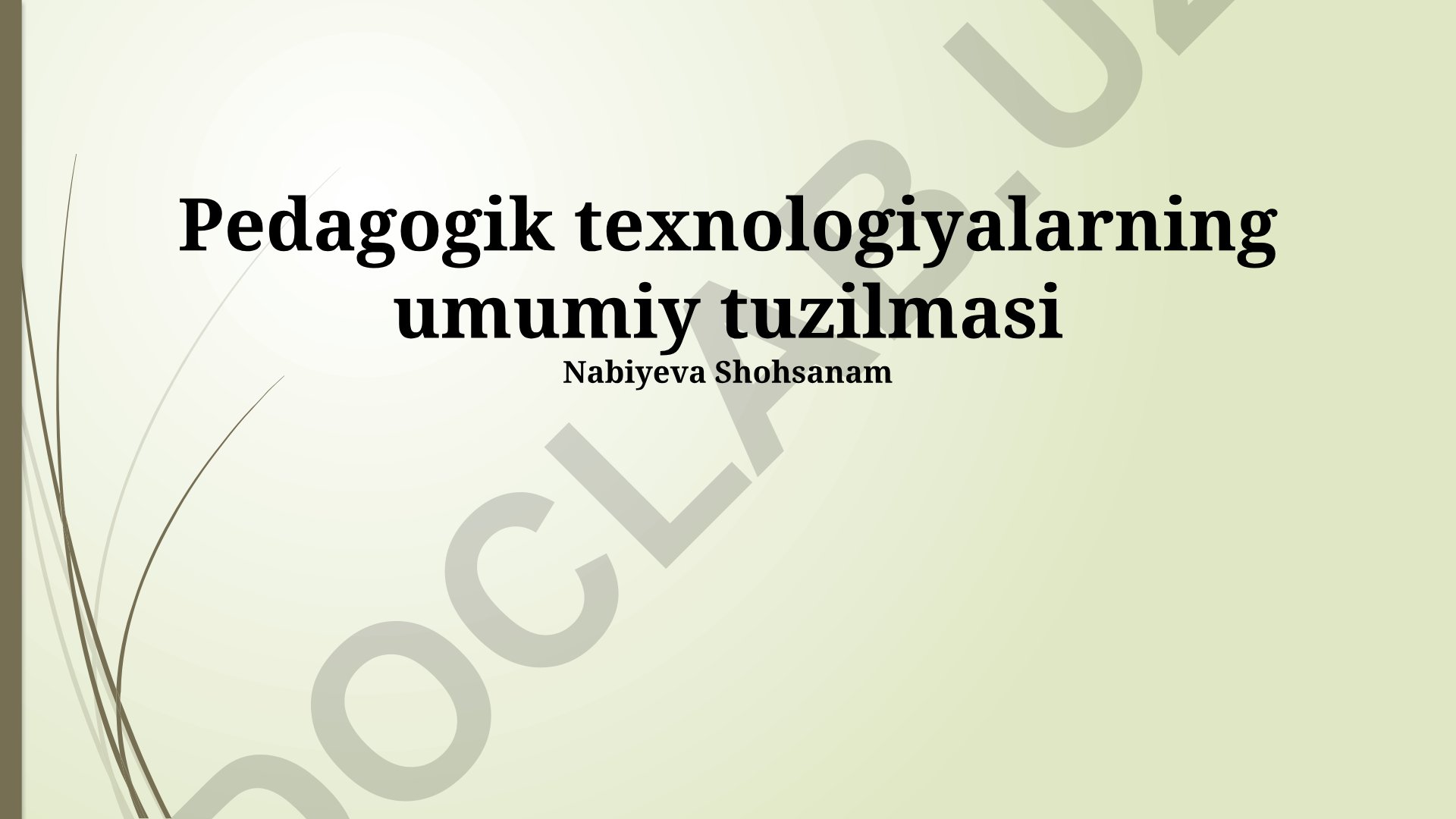 Pedagogik texnologiyalarning umumiy tuzilmasi va qo'llash usullari