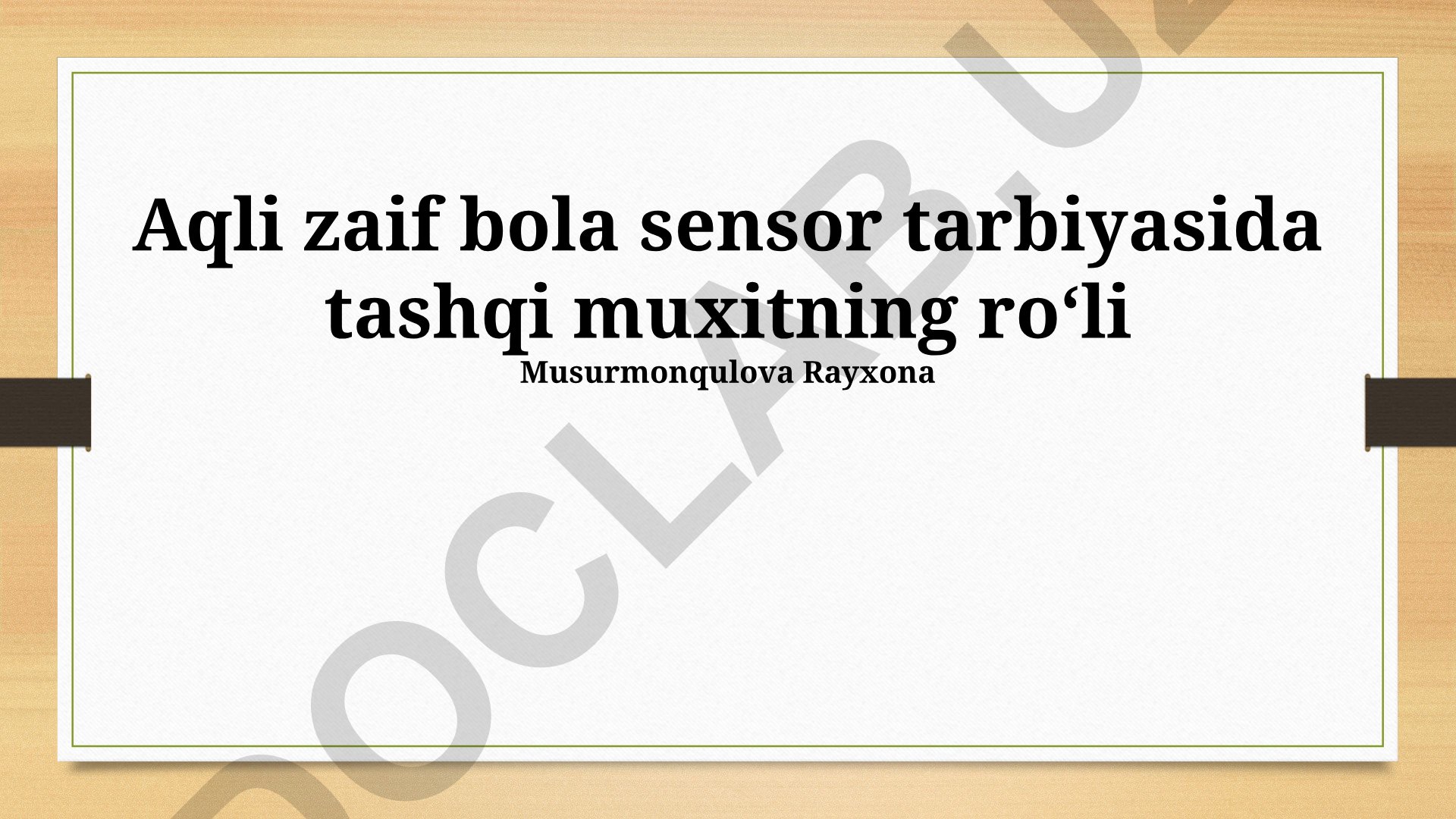 Aqli zaif bolalarda sensor tarbiyasida tashqi muhitning roli