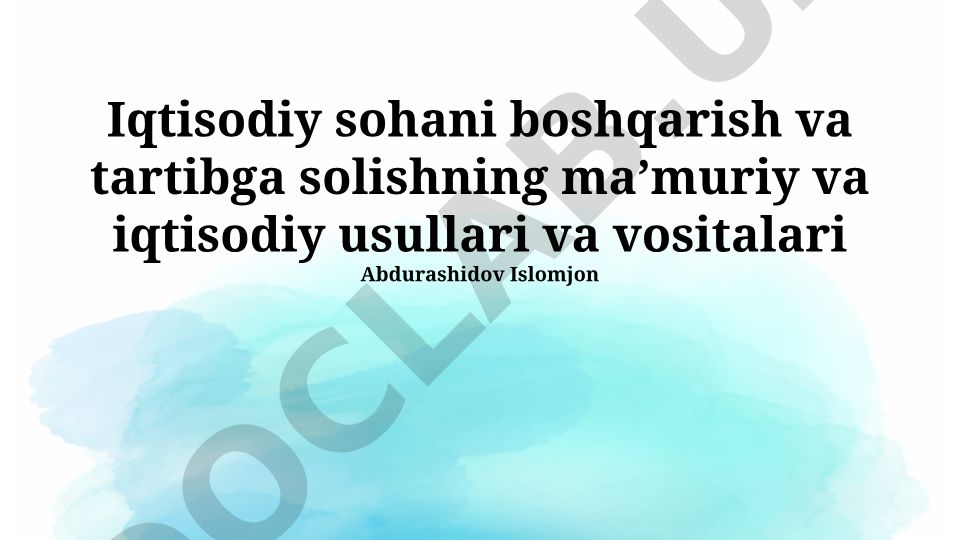 Iqtisodiy sohani boshqarish va tartibga solishning ma’muriy va iqtisodiy usullari