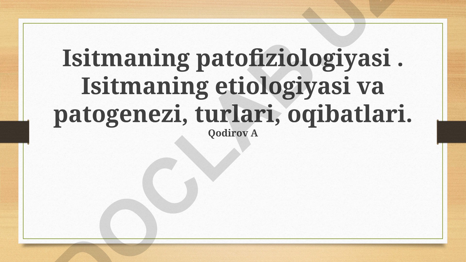 Isitmaning patofiziologiyasi, etiologiyasi va patogenezi