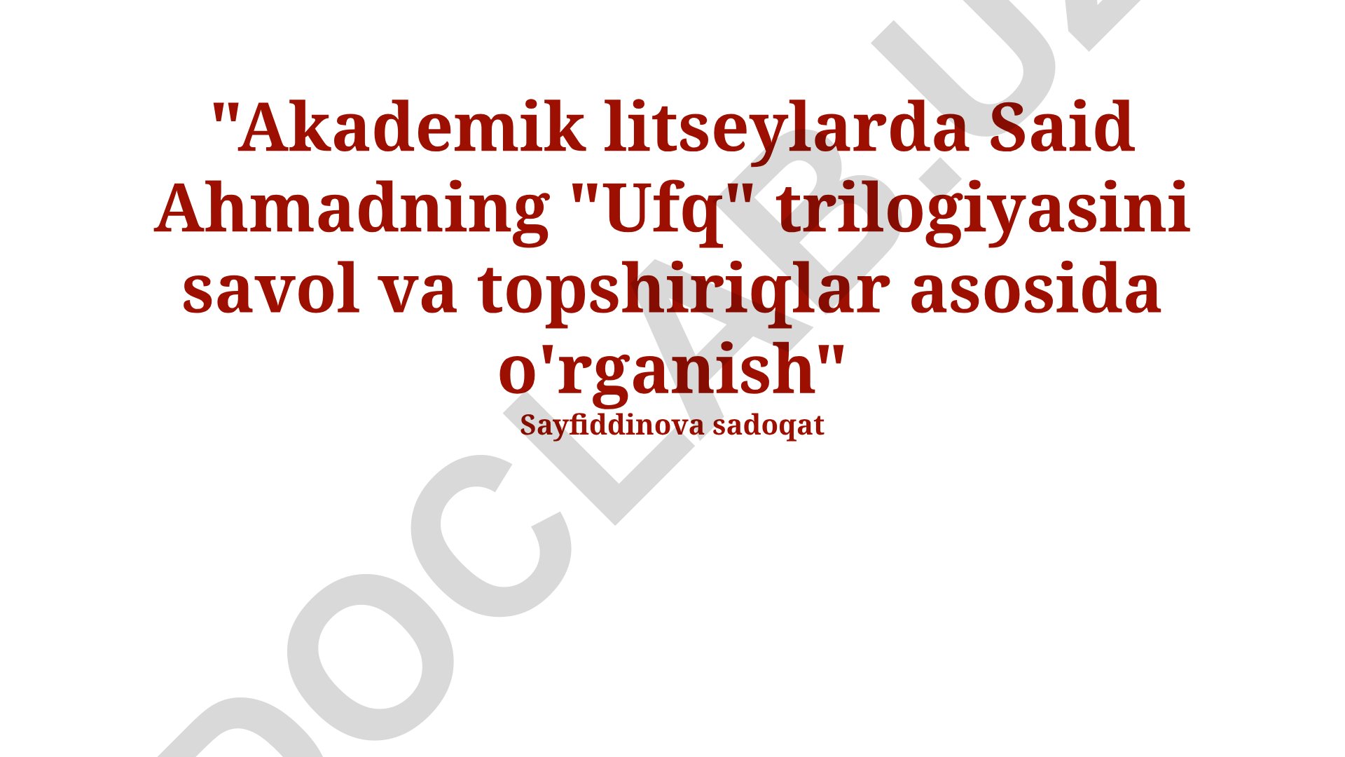 Akademik litseylarda Said Ahmadning "Ufq" trilogiyasini savol va topshiriqlar asosida o'rganish