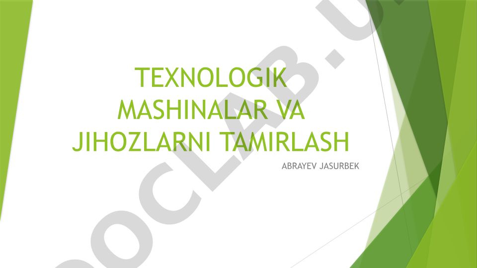 Texnologik mashinalar va jihozlarni ta'mirlash