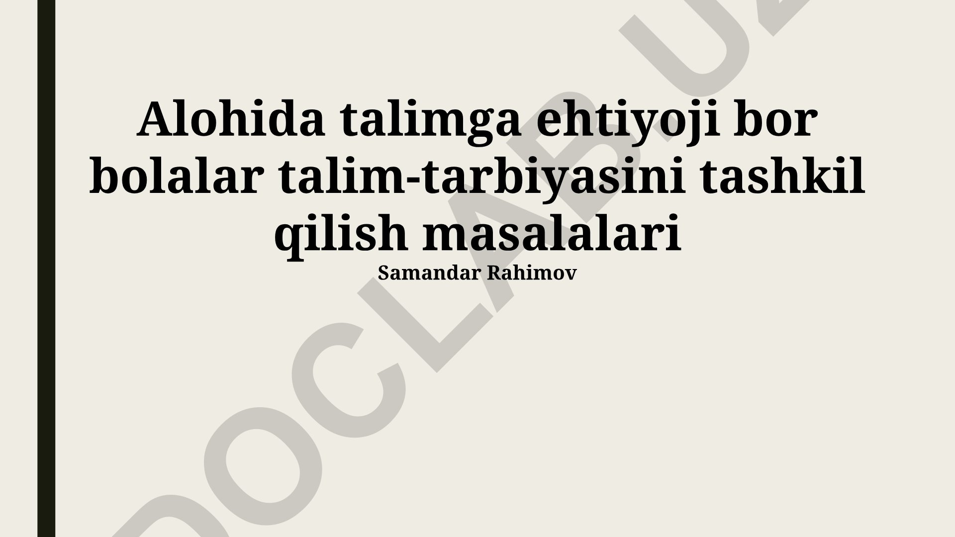 Maxsus ta'limga muhtoj bolalar ta'lim-tarbiyasini tashkil qilish masalalari