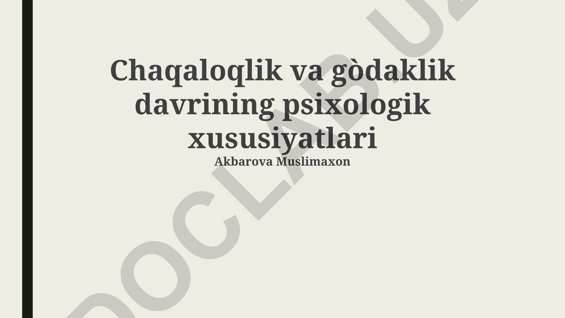 Chaqaloqlik va gòdaklik davrining psixologik xususiyatlari