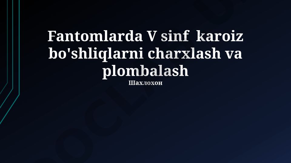 V sinf karoiz bo'shliqlarni charxlash va plombalash