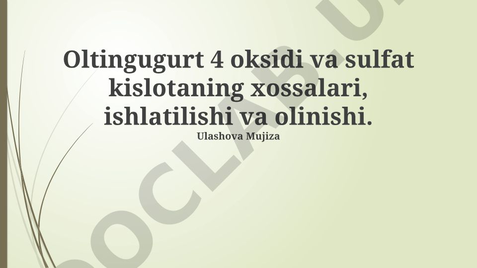 Oltingugurt 4 oksidi va sulfat kislotaning xossalari, ishlatilishi va olinishi