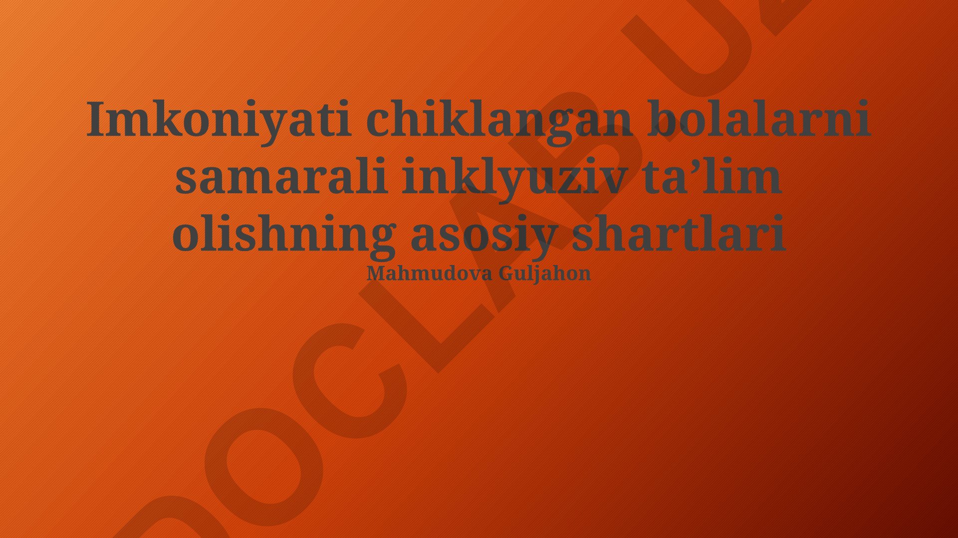 Imkoniyati cheklangan bolalar uchun samarali inklyuziv taʼlimning asosiy shartlari