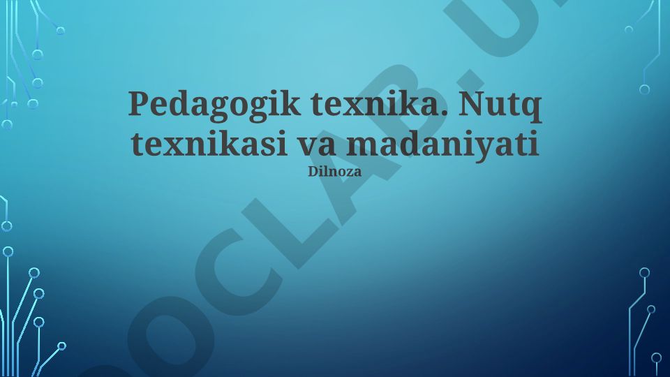 Pedagogik texnika, nutq texnikasi va madaniyati