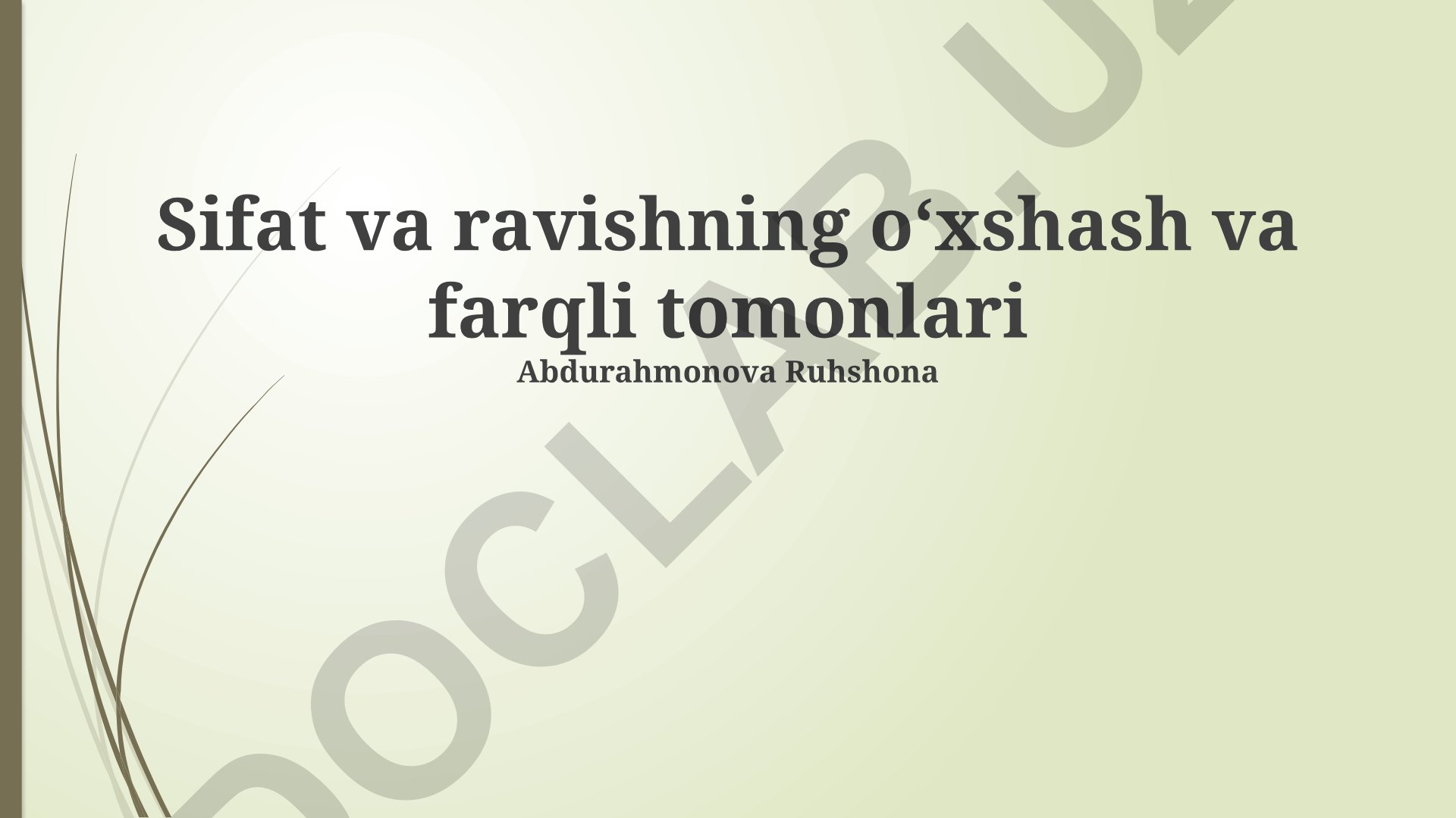 Sifat va ravishning oʻxshash va farqli tomonlari