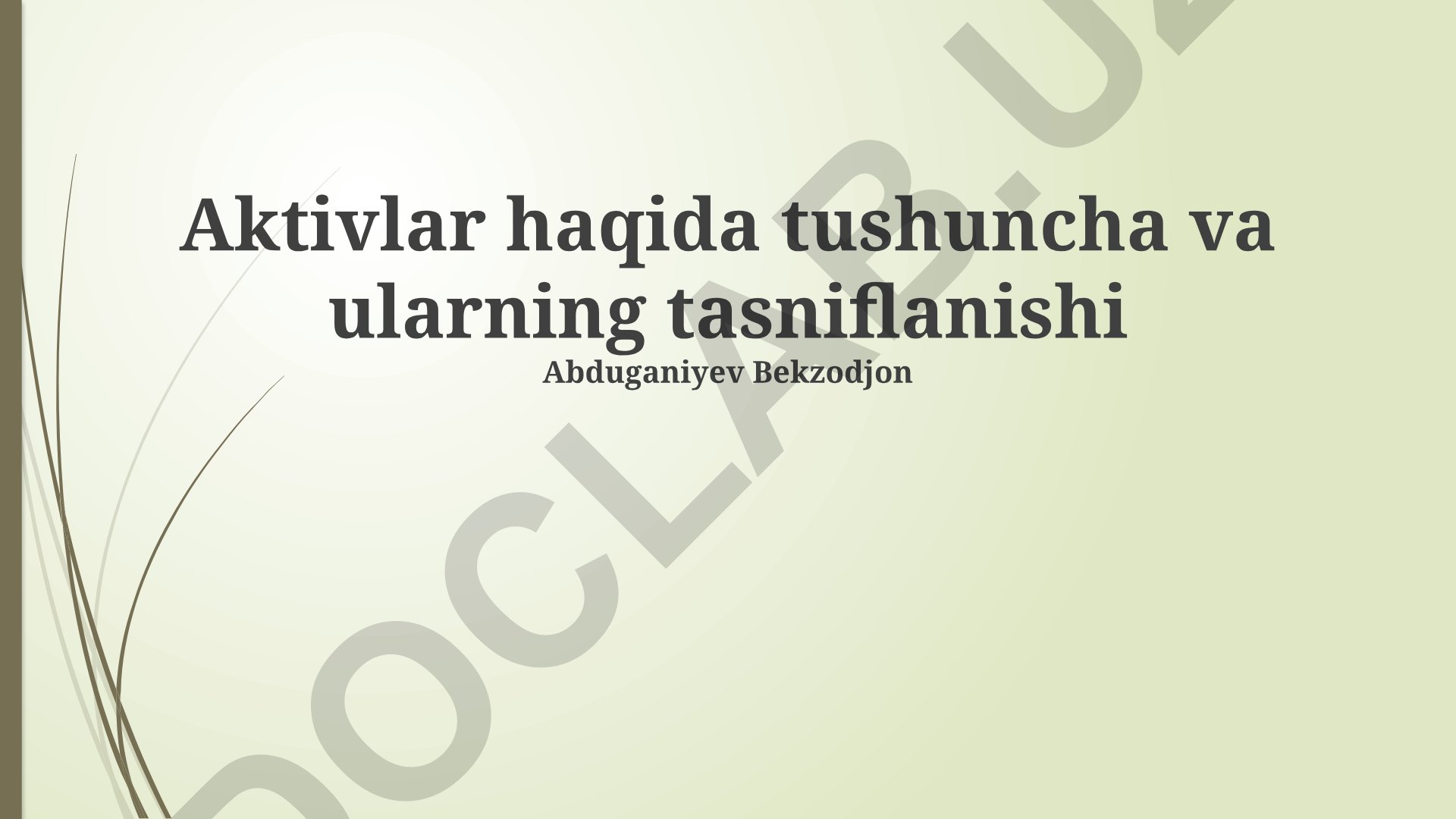 Aktivlar tushunchasi va ularning tasniflanishi