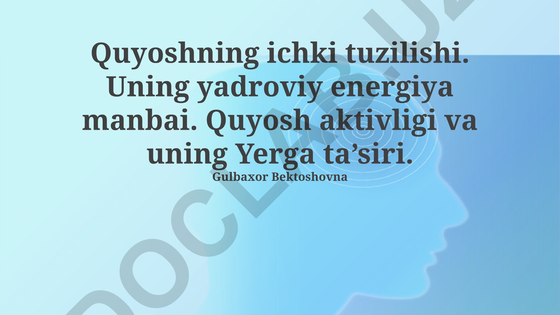 Quyoshning ichki tuzilishi, yadroviy energiya manbai va Yerga ta'siri