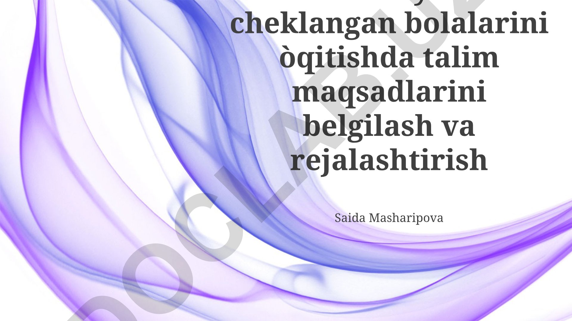 Imkoniyati cheklangan bolalarni o'qitishda ta'lim maqsadlarini belgilash va rejalashtirish